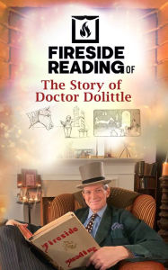 Title: Fireside Reading of The Story of Doctor Dolittle, Author: Hugo Lofting