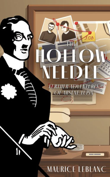 The Hollow Needle: Further Adventures of Arsène Lupin