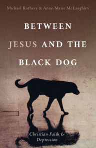 Title: Between Jesus and the Black Dog, Author: Michael Rothery