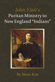 Title: John Eliot's Puritan Ministry to New England 