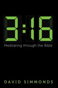 Title: 3:16: Meditating through the Bible, Author: David Simmonds