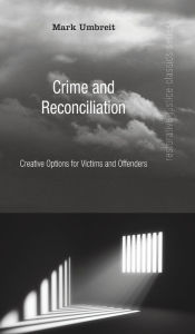 Title: Crime and Reconciliation, Author: Mark Umbreit