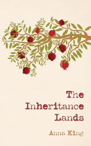 Title: The Inheritance Lands, Author: Anna King