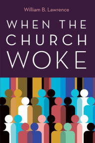 Title: When the Church Woke, Author: William B Lawrence