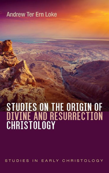 Studies on the Origin of Divine and Resurrection Christology