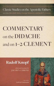 Title: Commentary on the Didache and on 1-2 Clement, Author: Rudolf Knopf