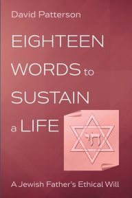 Title: Eighteen Words to Sustain a Life, Author: David Patterson