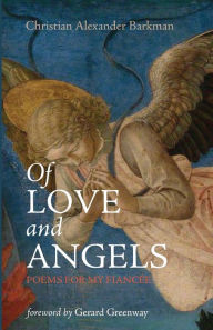 Title: Of Love and Angels, Author: Christian Alexander Barkman