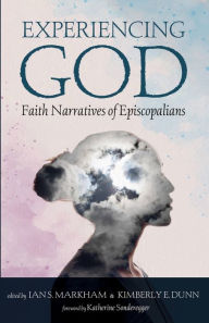 Title: Experiencing God: Faith Narratives of Episcopalians, Author: Ian S Markham