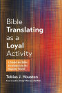 Bible Translating as a Loyal Activity: A Model for Bible Translation in the Majority World