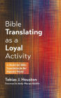 Bible Translating as a Loyal Activity: A Model for Bible Translation in the Majority World