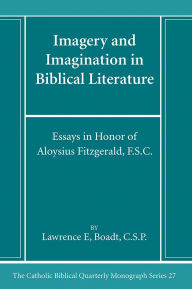 Title: Imagery and Imagination in Biblical Literature, Author: Lawrence Csp Boadt