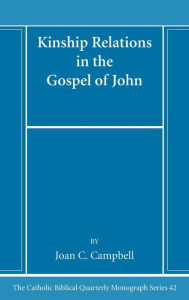 Title: Kinship Relations in the Gospel of John, Author: Joan C Campbell