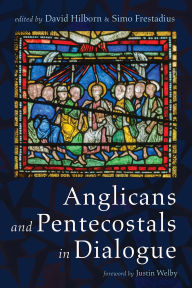 Title: Anglicans and Pentecostals in Dialogue, Author: David Hilborn
