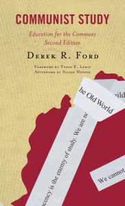 Title: Communist Study: Education for the Commons, Author: Derek R. Ford