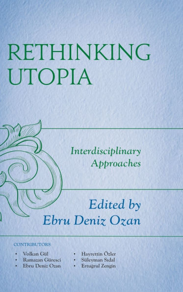 Rethinking Utopia: Interdisciplinary Approaches