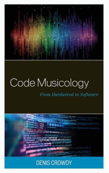 Code Musicology: From Hardwired to Software