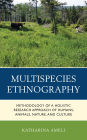 Multispecies Ethnography: Methodology of a Holistic Research Approach of Humans, Animals, Nature, and Culture