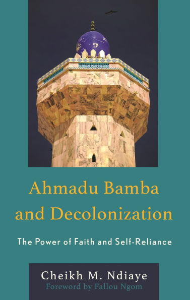 Ahmadu Bamba and Decolonization: The Power of Faith and Self-Reliance
