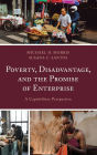 Poverty, Disadvantage, and the Promise of Enterprise: A Capabilities Perspective