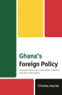 Ghana's Foreign Policy: Kwame Nkrumah's Normative Legacy and Pan-Africanism