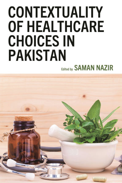 Contextuality of Healthcare Choices in Pakistan