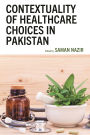 Contextuality of Healthcare Choices in Pakistan