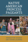 Native American Princess Pageants: Understanding Cultural Identity and Representation
