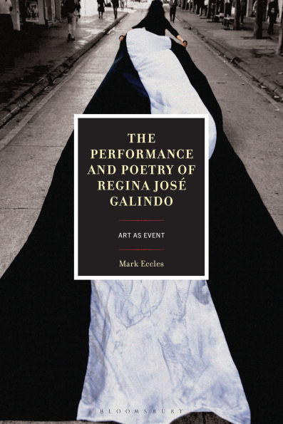 The Performance and Poetry of Regina José Galindo: Art as Event