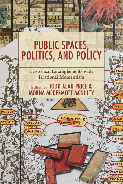 Public spaces, Politics, and Policy: Historical Entanglements with Irrational Momentism