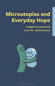 Title: Microutopias and Everyday Hope, Author: Janne Stigen Drangsholt