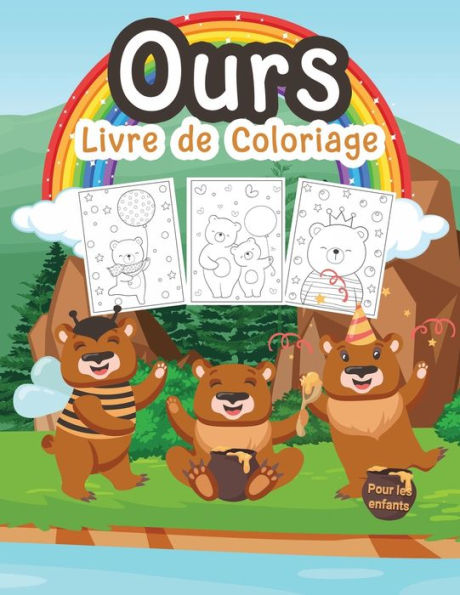 Ours Livre de Coloriage pour les Enfants: Grand livre sur les ours pour les garï¿½ons, les adolescents et les enfants
