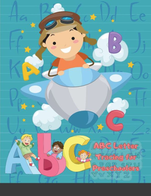 ABC Letter Tracing for Preschoolers: Alphabet Writing Practice For Kids
