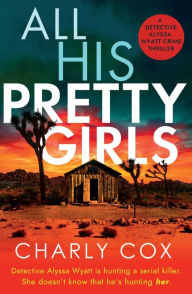 Title: All His Pretty Girls, Author: Charly Cox