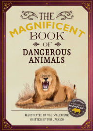 Title: The Magnificent Book of Dangerous Animals, Author: Tom Jackson