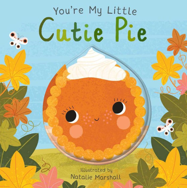 You're My Little Cutie Pie|Board Book