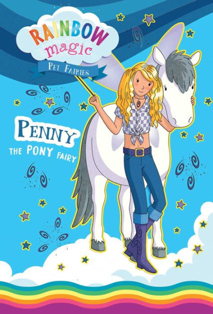 Rainbow Magic Pet Fairies Book #7: Penny the Pony Fairy by Daisy