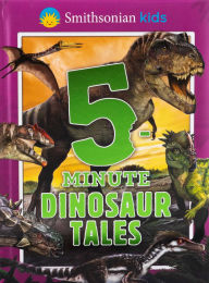 Title: Smithsonian Kids: 5-Minute Dinosaur Tales, Author: Editors of Silver Dolphin Books