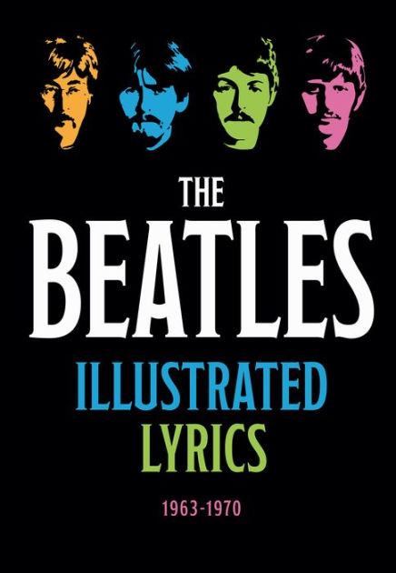 The Beatles Illustrated Lyrics: 1963-1970 by Thunder Bay