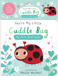 Alternative view 1 of You're My Little Cuddle Bug: My First Bath Book
