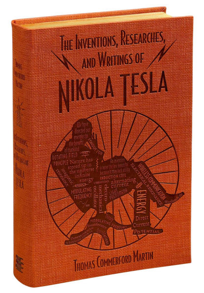 The Inventions, Researches, and Writings of Nikola Tesla