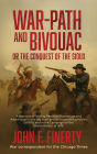 Warpath and Bivouac, or The Conquest of the Sioux