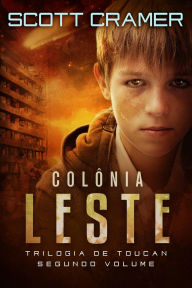 Title: Colônia Leste: Trilogia de Toucan, Author: Scott Cramer