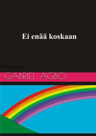Title: Ei enää koskaan!, Author: Gabriel Agbo