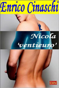 Title: Nicola 'ventieuro': História Da Prostituição Gay, Author: Enrico Cinaschi