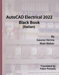 Title: AutoCAD Electrical 2022 Black Book (Italian), Author: Gaurav Verma