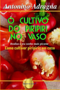 Title: O Cultivo Do Piripiri No Vaso: Realiza O Teu Sonho Mais Picante 