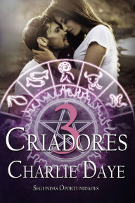 Title: Criadores 3: Segundas oportunidades, Author: Charlie Daye