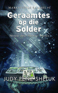 Title: Geraamtes op die Solder: Marketville Raaisel #1, Author: Judy Penz Sheluk