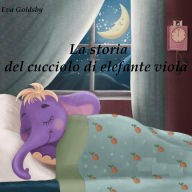 Title: La storia del cucciolo di elefante viola, Author: Eva Goldsby